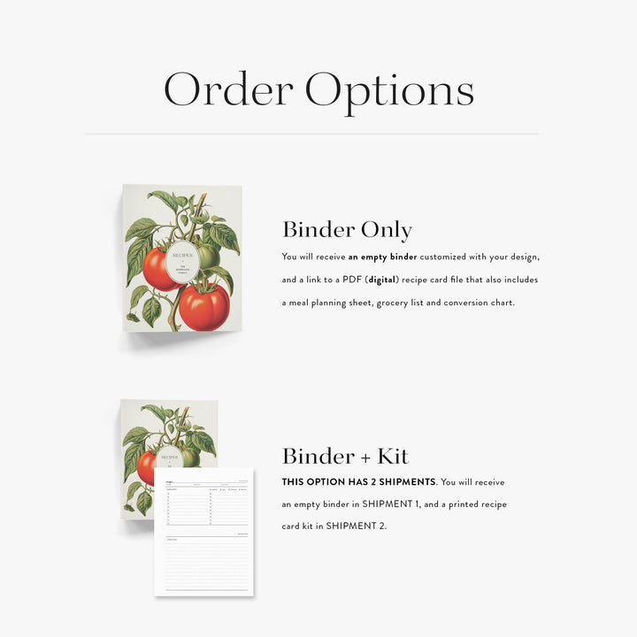 Our custom recipe binders come in two options; empty with a digital recipe card to print at home or with a printed recipe kit