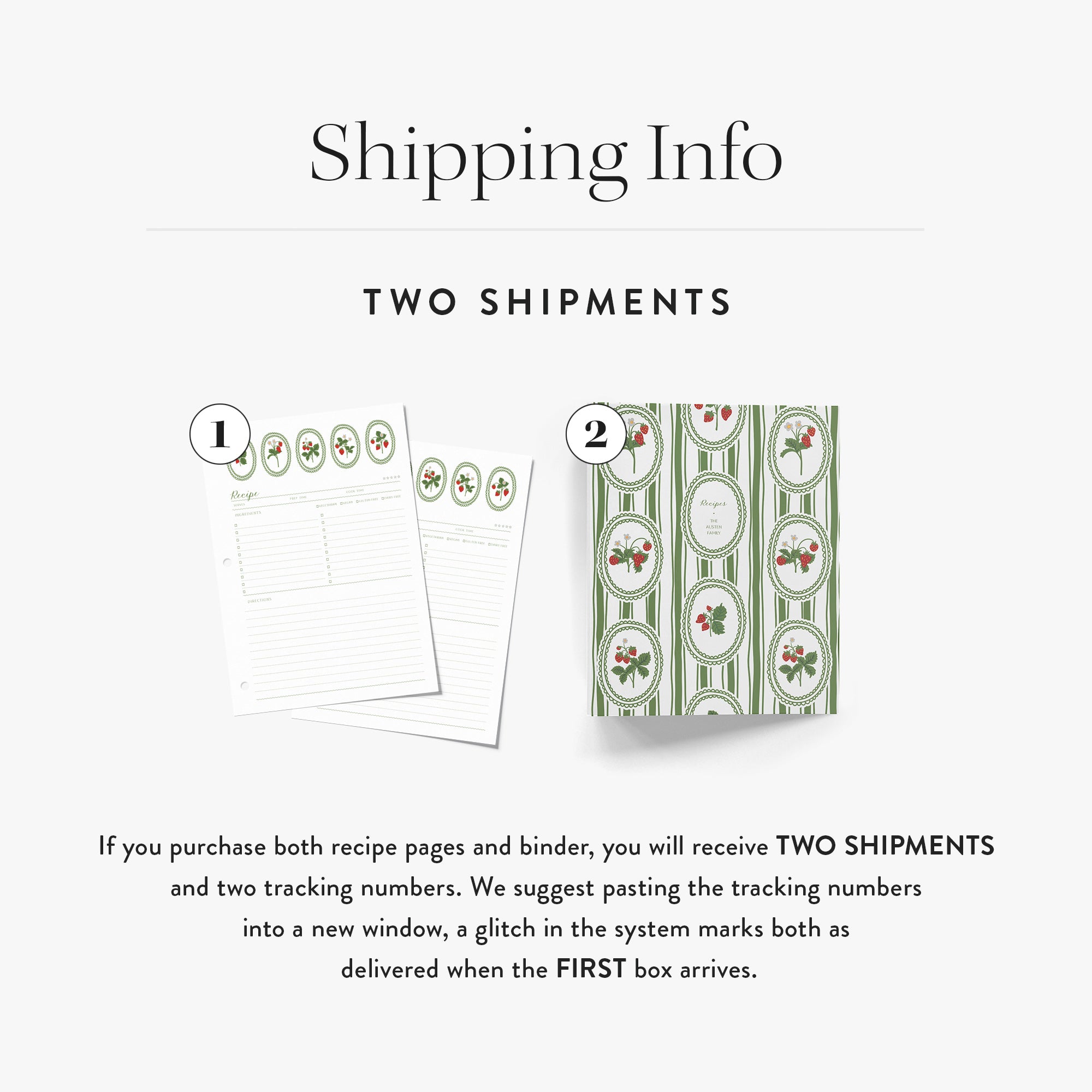 Recipe binder insert pages will come in two shipments if you also purchase a binder